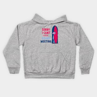 Sorry I Can't I Have Board Meeting Kids Hoodie